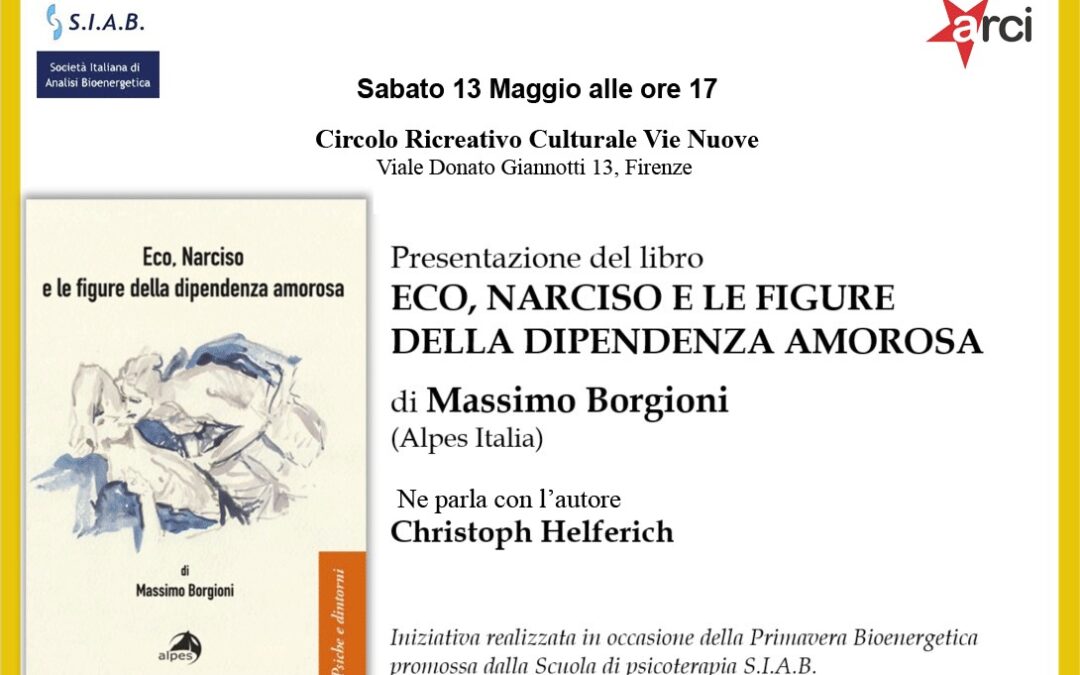 Presentazione del libro ECO, NARCISO E LE FIGURE DELLA DIPENDENZA AMOROSA  di Massimo Borgioni (Alpes Italia) - Bioenergetica-Lowen